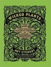 Wicked Plants: The Weed That Killed Lincoln's Mother and Other Botanical Atrocities - Amy Stewart, Coleen Marlo