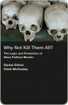 Why Not Kill Them All? - Daniel Chirot, Clark McCauley