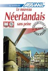 Le Nouveau Neerlandais Sans Peine: Dutch for French Speakers - Assimil, L. Verlee