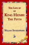 The Life of King Henry the Fifth - 1st World Library, William Shakespeare