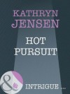 Hot Pursuit (Mills & Boon Intrigue) - Kathryn Jensen