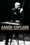 Aaron Copland and His World - Judith Tick, Carol J. Oja