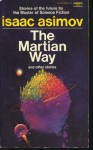 The Martian Way and Other Stories - Isaac Asimov