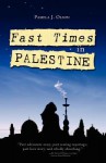 Fast Times in Palestine - Pamela J. Olson