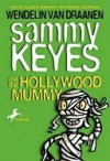 Sammy Keyes and the Hollywood Mummy - Wendelin Van Draanen