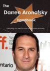 The Darren Aronofsky Handbook - Everything You Need to Know about Darren Aronofsky - Emily Smith