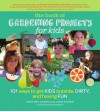 Book of Gardening Projects for Kids, The - Whitney Cohen