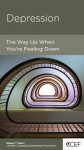 Depression: The Way Up When You're Feeling Down - Edward T. Welch