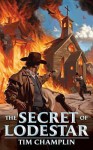 The Secret of Lodestar - Tim Champlin