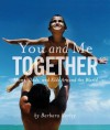 You and Me Together: Moms, Dads, and Kids Around the World - Barbara Kerley