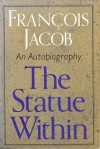 The Statue Within: An Autobiography the Statue Within - Jacob Francois