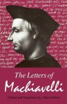 The Letters of Machiavelli - Niccolò Machiavelli