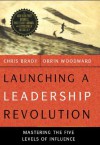 Launching a Leadership Revolution - Chris Brady, Orrin Woodward