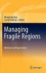 Managing Fragile Regions: Method and Application - Rongxing Guo, Carla Freeman