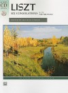 Liszt: Six Consolations: S. 172 for the Piano [With CD (Audio)] - Franz Liszt, Maurice Hinson