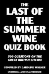 The Last of the Summer Wine Quiz Book - Caroline Walker