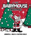 Babymouse: A Very Babymouse Christmas - Jennifer L. Holm, Matthew Holm