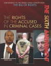 The Sixth Amendment: The Rights of the Accused in Criminal Cases - Therese Shea