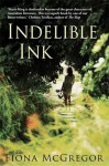 Indelible Ink - Fiona Macgregor