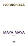 Maya Maya - Ivo Michiels