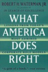 What America Does Right: Lessons from Today's Most Admired Corporate Role Models - Robert H. Waterman Jr.