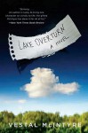 Lake Overturn: A Novel - Vestal McIntyre