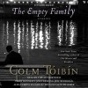 The Empty Family: Stories (Audio) - Colm Tóibín