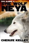 Dog Aliens 3: She Wolf Neya - Cherise Kelley