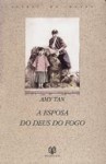 A Esposa do Deus do Fogo - Amy Tan