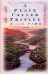 A Place Called Trinity - Delia Parr