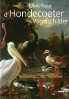 Melchior d'Hondecoeter: Vogelschilder - Marrigje Rikken