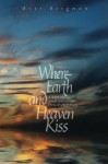 Where Earth and Heaven Kiss : A Guide to Rebbe Nachman's Path of Meditation - Ozer Bergman