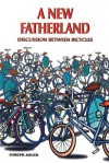 A New Fatherland: Discussion Between Bicycles - Joseph Adler