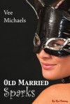 Old Married Sparks - Vee Michaels