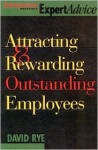 Attracting and Rewarding Outstanding Employees - David E. Rye