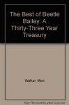 The Best of Beetle Bailey: A Thirty-Three Year Treasury - Mort Walker