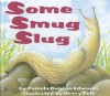 Some Smug Slug - Pamela Duncan Edwards, Henry Cole