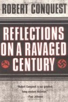 Reflections on a Ravaged Century - Robert Conquest