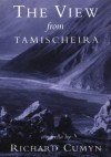 The View from Tamischeira - Richard Cumyn