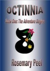 Octinnia, Book One: The Adventure Begins - Rosemary Peel