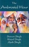 The Ambrosial Hour - Sawan Singh, Kirpal Singh, Ajaib Singh