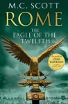 Rome: The Eagle Of The Twelfth - M.C. Scott