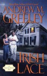 Irish Lace (A Nuala Anne McGrail Novel) - Andrew M. Greeley