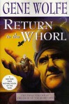 Return to the Whorl: The Final Volume of 'The Book of the Short Sun' - Gene Wolfe