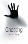 Ghosting - Keith Gray