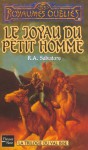 Le joyau du petit homme (Les Royaumes oubliés, #17) (La trilogie du Val Bise, #3) - R.A. Salvatore