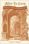 Men in Love: Masculinity and Sexuality in the Eighteenth Century - George E. Haggerty