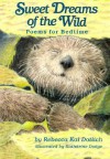 Sweet Dreams of the Wild: Poems for Bedtime - Rebecca Kai Dotlich, Katharine Dodge