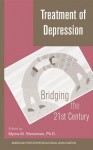 Treatment of Depression: Bridging the 21st Century - Myrna M. Weissman