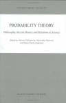 Probability Theory - Philosophy, Recent History and Relations to Science (Synthese Library, Volume 297) - Vincent F. Hendricks, Stig Andur Pedersen, Klaus Frovin Jxf8rgensen